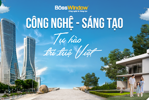 BOSSWINDOW - THƯƠNG HIỆU CỬA NHÔM CỦA NGƯỜI VIỆT