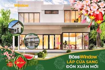 LẮP CỬA SANG, ĐÓN XUÂN MỚI CÙNG BOSSWINDOW