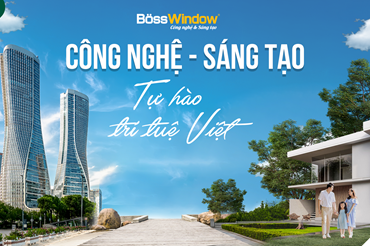 BOSSWINDOW - THƯƠNG HIỆU CỬA NHÔM CỦA NGƯỜI VIỆT