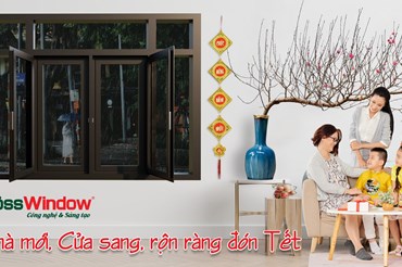 BOSSWINDOW – GIẢI PHÁP HOÀN THIỆN NGÔI NHÀ TRƯỚC THỀM NĂM MỚI